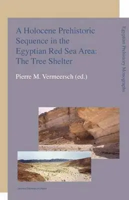 Pierre M. Vermeersch, Pierre M. Vermeersch - A Holocene Prehistoric Sequence in the Egyptian Red Sea Area: The Tree Shelter, Häftad. Tillgänglighet: Tillfälligt slut