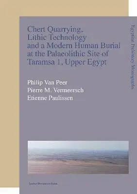 Philip Van Peer, Pierre M. Vermeersch, Etienne Paulissen - Chert Quarrying, Lithic Technology, and a Modern Human Burial at the Palaeolithic Site of Taramsa 1, Upper Egypt, Häftad. Tillgänglighet: Tillfälligt slut