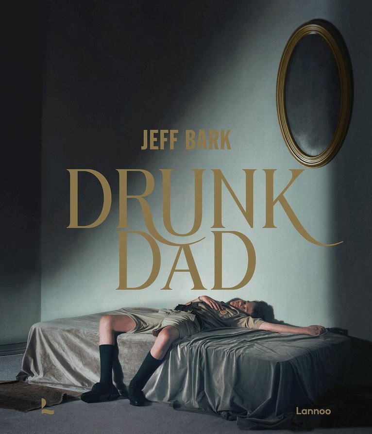 Jeff Bark - Drunk Dad, Inbunden
