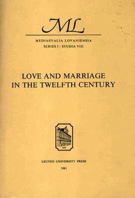 Willy Van Hoecke - Love and Marriage in the Twelfth Century. Tillgänglighet: Tillfälligt slut
