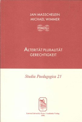 Michael Wimmer, Jan Masschelein - Alterität, Pluralität, Gerechtigkeit. Tillgänglighet: Tillfälligt slut