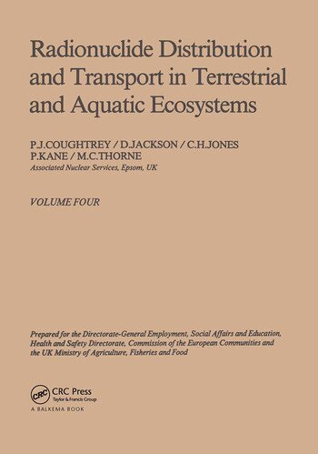 P.J. Coughtrey, D. Jackson, M.C. Thorne - Radionuclide distribution and transport in terrestrial and aquatic ecosystems. Volume 4, Inbunden