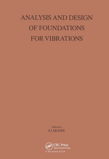 P.J. Moore - Analysis and Design of Foundations for Vibrations, Inbunden