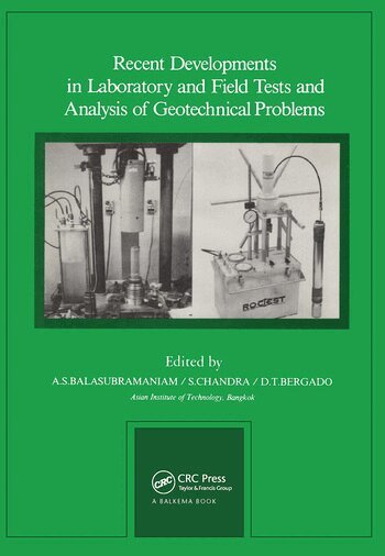 A. S. Balasubrmaniam - Recent Developments in Laboratory and Field Tests and Analysis of Geotechnical Problems, Inbunden