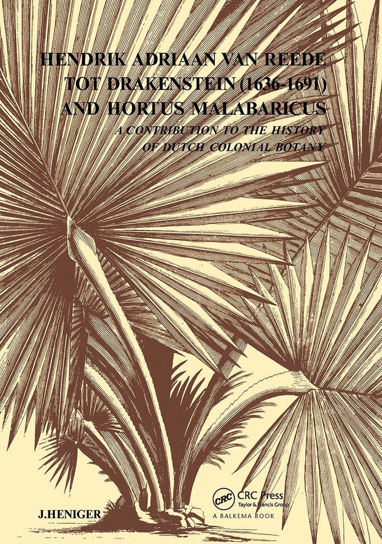J. Heniger - Hendrik Adriaan Van Reed Tot Drakestein 1636-1691 and Hortus, Malabaricus, Inbunden