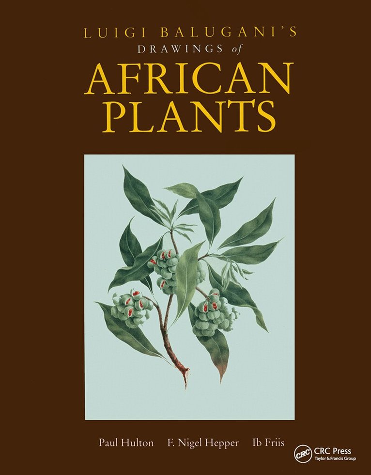 Paul Hulton, F. Nigel Hpper, Ib Friis - Luigi Balugani's Drawings of African Plants, Häftad. Tillgänglighet: Tillfälligt slut