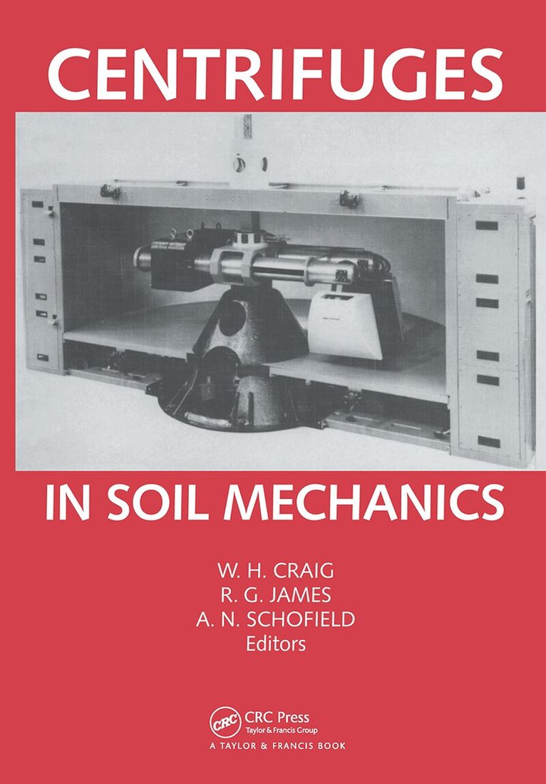 W.H. Craig, R.G. James, A.N. Schofield - Centrifuges in Soil Mechanics, Inbunden