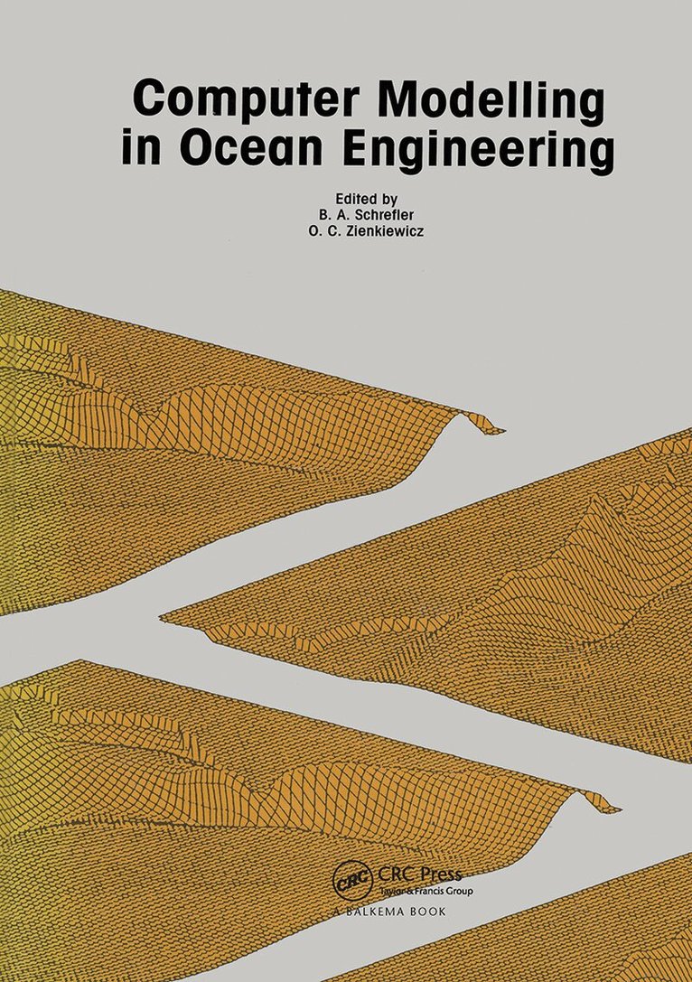 B.A. Schreffer, O.C. Zienkiewicz - Computer Modelling in Ocean Engineering, Inbunden