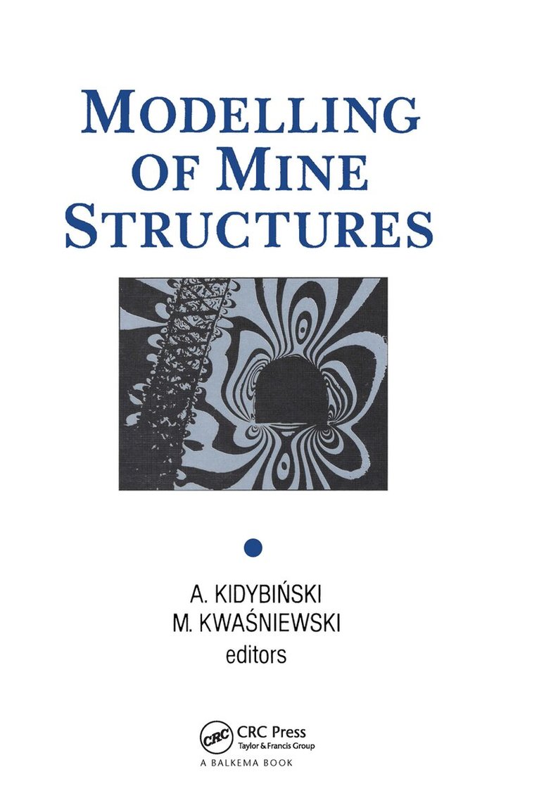 A. Kidybinski, M. Kwasniewski - Modelling of Mine Structures, Inbunden