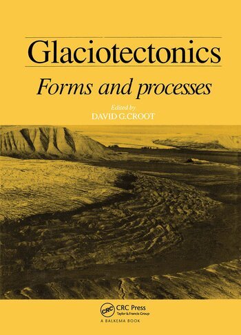 David G. Croot - Glaciotectonics, Inbunden