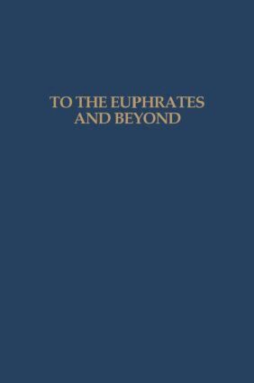 O.M.C. Haex, H.H. Curvers, P.M.M.G. Akkermans - To the Euphrates and Beyond, Inbunden