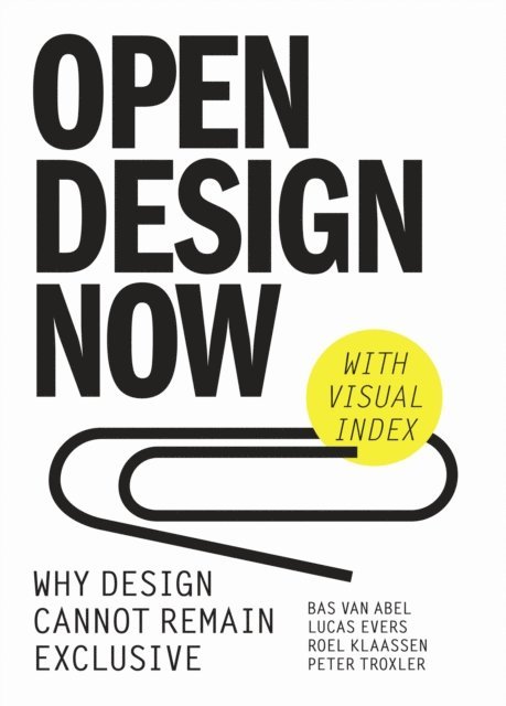 Peter Troxler, Roel Klaassen, Lucas Evers, Bas van Abel - Open Design, E-bok