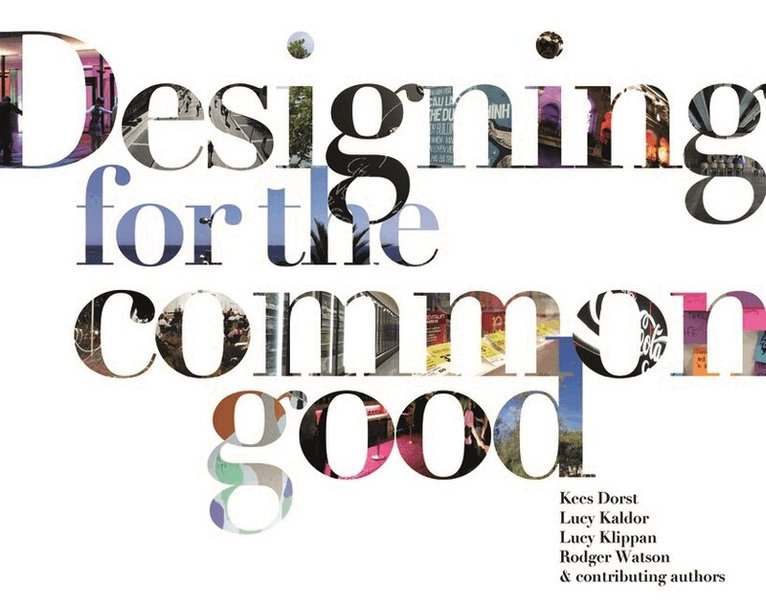 Kees Dorst - Designing for the Common Good, Häftad. Tillgänglighet: Tillfälligt slut