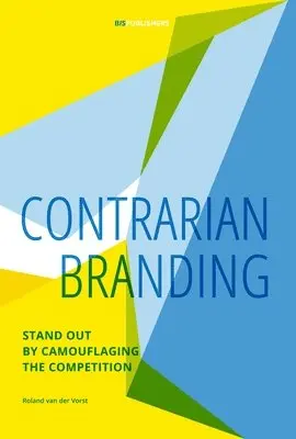 Roland van der Vorst - Contrarian Branding, Häftad. Tillgänglighet: Lägg i varukorg