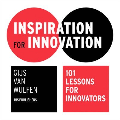 Gijs van Wulfen - Inspiration for Innovation: 101 Lessons for Innovators, Häftad