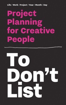 Donald Roos - To Don't List: Project Planning for Creative People, Häftad. Tillgänglighet: Lägg i varukorg