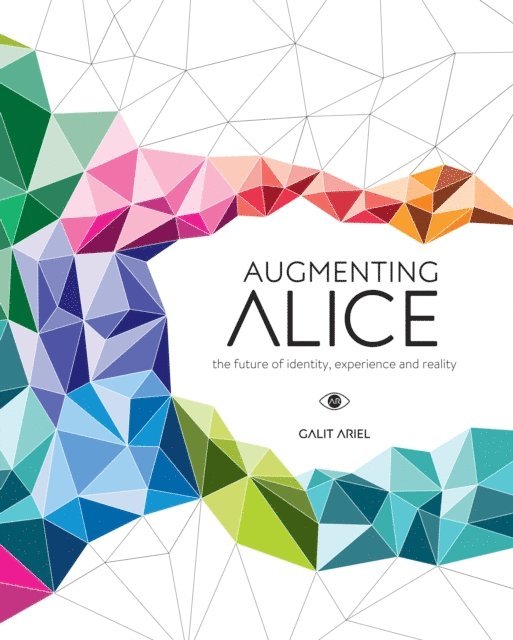 Galit Ariel - Augmenting Alice, E-bok
