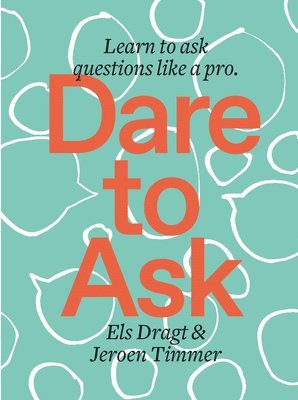 Els Dragt, Jeroen Timmer - Dare to Ask, Häftad