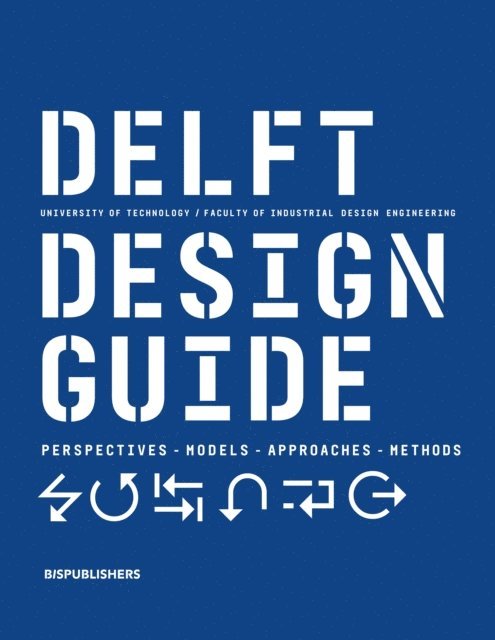 Yvo Zijlstra, Jaap Daalhuizen, Annemiek van Boeijen - Delft Design Guide -Revised edition, E-bok