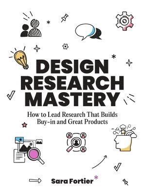 Sara Fortier - Design Research Mastery, Häftad