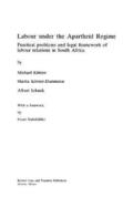 Labour under the Apartheid Regime : Practical Problems and Legal Framework of Labour Relations in South Africa