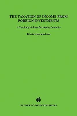 Kibuta Ongwamuhana - Taxation of Income from Foreign Investments, Häftad