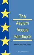 The Asylum Acquis Handbook:The Foundation for a Common European Asylum Policy