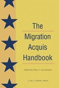 The Migration Acquisition Handbook:The Foundation for a Common European Migration Policy
