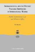 Archaeological and/or Historic Valuable Shipwrecks in International Waters:Public International Law and What It Offers