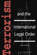 Terrorism and the International Legal Order:With Special Reference to the UN, the EU and Cross-Border Aspects