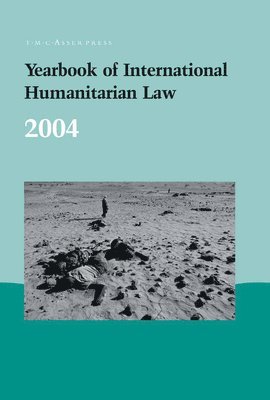 Yearbook of International Humanitarian Law - 2004 av Avril McDonald