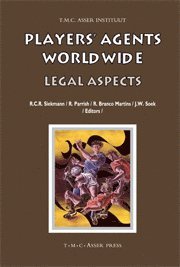 Players' Agents Worldwide av Robert C R Siekmann, Janwillem Soek, Richard Parrish, Roberto Branco Martins, Robert C R Siekmann