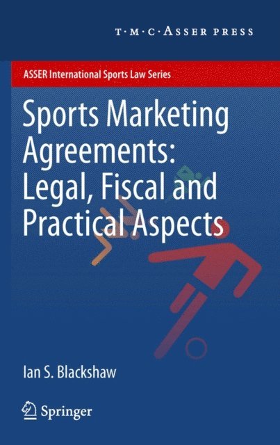 Ian S. Blackshaw - Sports Marketing Agreements: Legal, Fiscal and Practical Aspects, E-bok