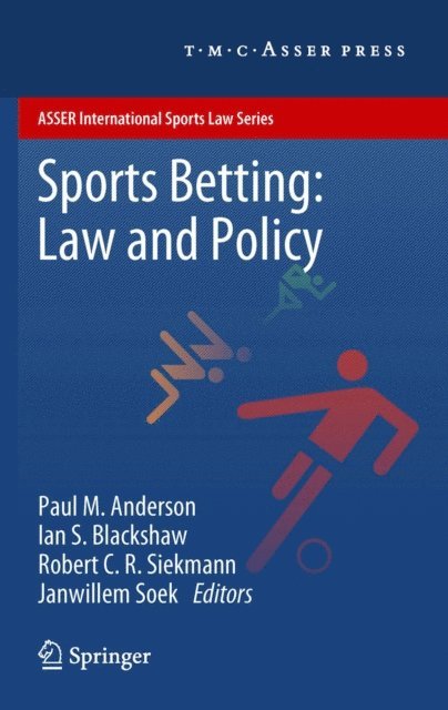 Janwillem Soek, Robert C.R. Siekmann, Ian S. Blackshaw, Paul M. Anderson - Sports Betting: Law and Policy, E-bok