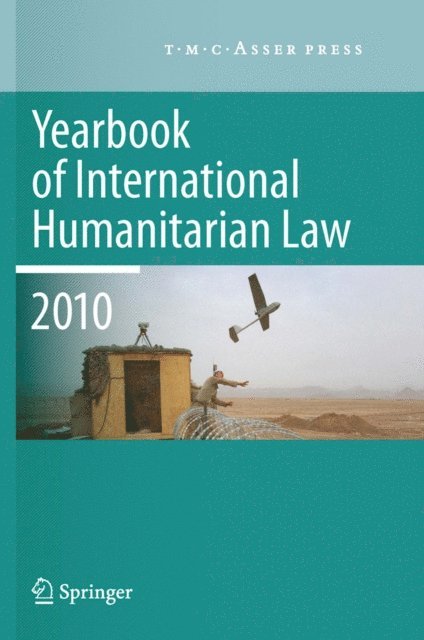 Tim McCormack, Louise Arimatsu, M.N. Schmitt - Yearbook of International Humanitarian Law - 2010, E-bok