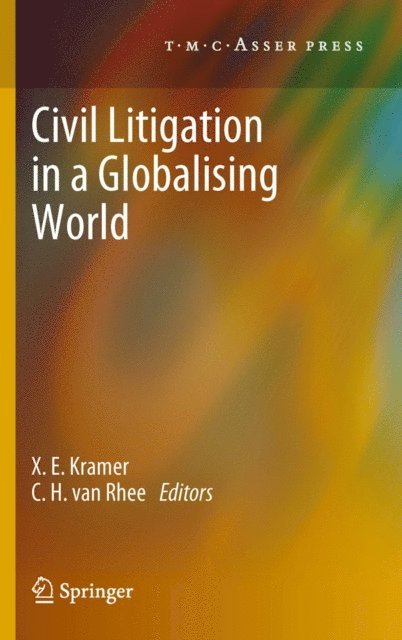C.H. van Rhee, X.E. Kramer - Civil Litigation in a Globalising World, E-bok