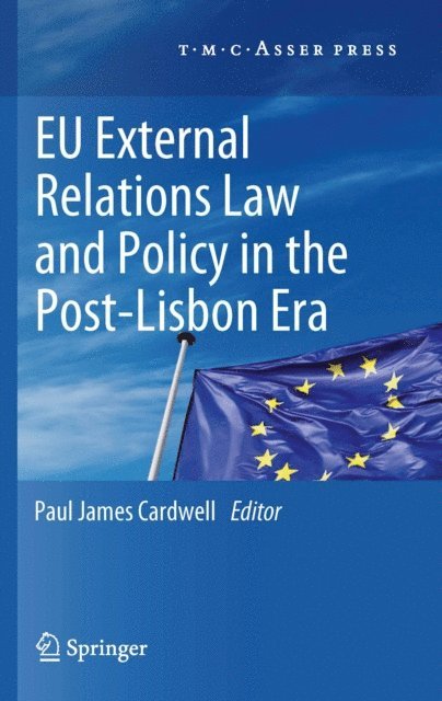Paul James Cardwell - EU External Relations Law and Policy in the Post-Lisbon Era, E-bok