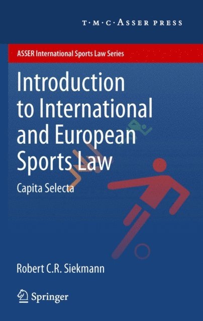 Robert C.R. Siekmann - Introduction to International and European Sports Law, E-bok
