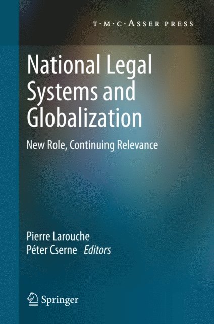 Peter Cserne, Pierre Larouche - National Legal Systems and Globalization, E-bok