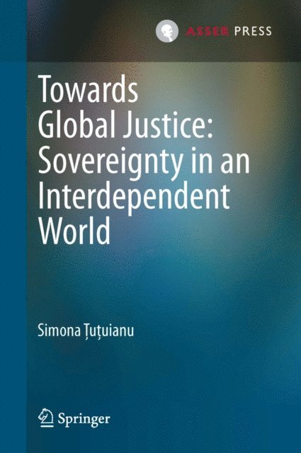 Simona Tutuianu - Towards Global Justice: Sovereignty in an Interdependent World, E-bok