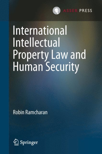 Robin Ramcharan - International Intellectual Property Law and Human Security, E-bok