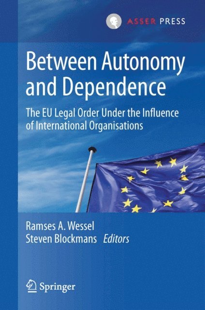 Steven Blockmans, Ramses A. Wessel - Between Autonomy and Dependence, E-bok