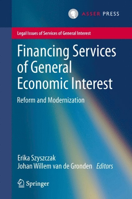 Johan Willem van de Gronden, Erika Szyszczak - Financing Services of General Economic Interest, E-bok