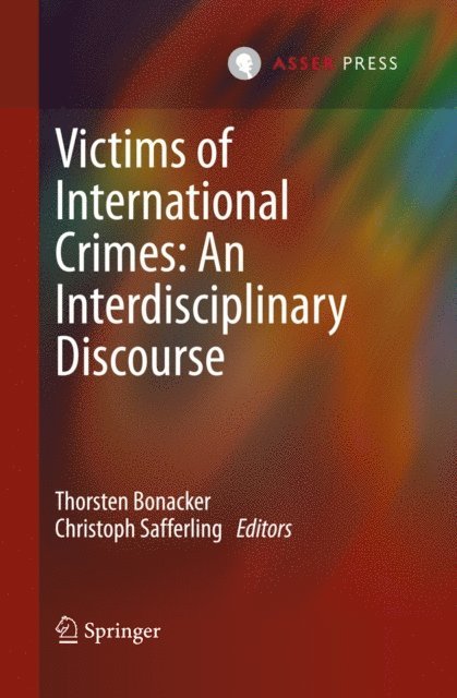 Christoph Safferling, Thorsten Bonacker - Victims of International Crimes: An Interdisciplinary Discourse, E-bok