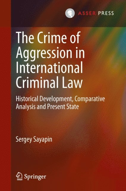 Sergey Sayapin - Crime of Aggression in International Criminal Law, E-bok