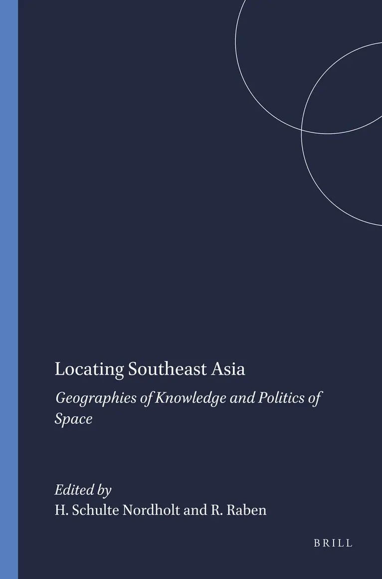 H.G.C. Schulte Nordholt, R. Raben - Locating Southeast Asia, Häftad. Tillgänglighet: Lägg i varukorg