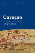 Curaao in the Age of Revolutions, 1795-1800