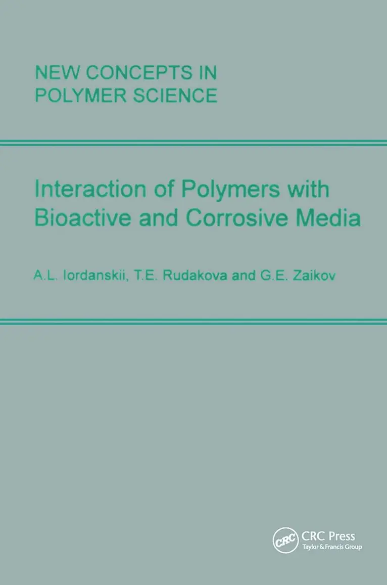 A.L. Lordanskii, Gennady Zaikov, T.E. Rudakova - Interactions of Polymers with Bioactive and Corrosive Media, Inbunden. Tillgänglighet: Tillfälligt slut