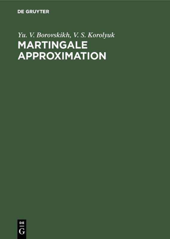 Yu. V. Borovskikh, V. S. Korolyuk - Martingale Approximation, Inbunden
