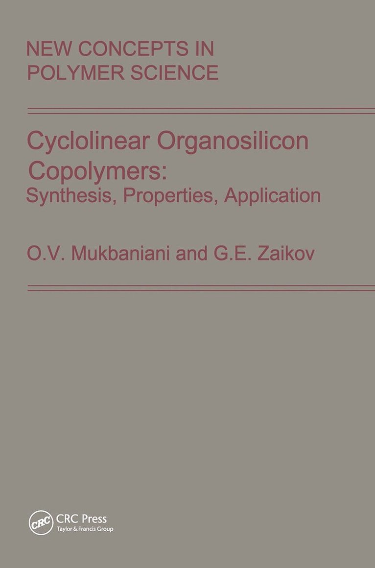 Mukbaniani, Gennady Zaikov - Cyclolinear Organosilicon Copolymers: Synthesis, Properties, Application, Inbunden